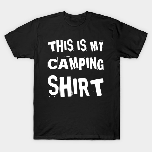 This Is My Camping Shirt - Funny Gift For Campers T-Shirt by MFK_Clothes